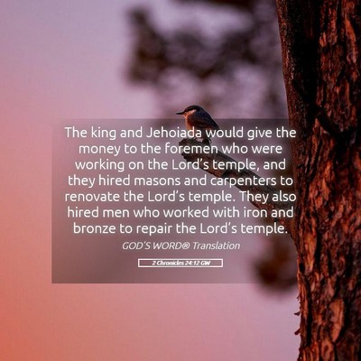 Picture 05 - 2 Chronicles 24:12 GW - The king and Jehoiada would give the money to the - Bible Verse Picture