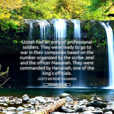 Picture 05 - 2 Chronicles 26:11 GW - Uzziah had an army of professional soldiers. They - Bible Verse Picture