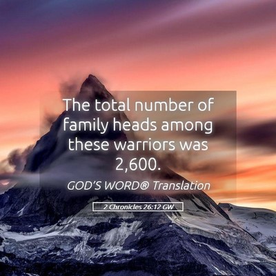 Picture 05 - 2 Chronicles 26:12 GW - The total number of family heads among these - Bible Verse Picture