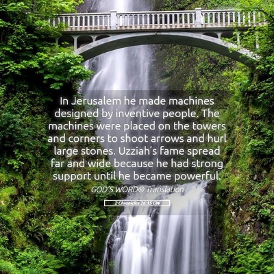 Picture 05 - 2 Chronicles 26:15 GW - In Jerusalem he made machines designed by - Bible Verse Picture