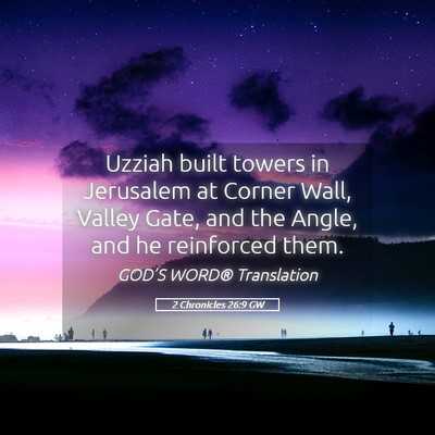 Picture 05 - 2 Chronicles 26:9 GW - Uzziah built towers in Jerusalem at Corner Wall, - Bible Verse Picture
