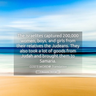 Picture 05 - 2 Chronicles 28:8 GW - The Israelites captured 200,000 women, boys, and - Bible Verse Picture