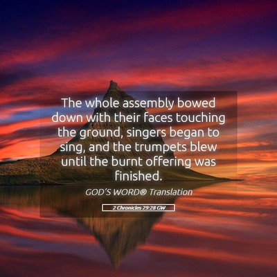 Picture 05 - 2 Chronicles 29:28 GW - The whole assembly bowed down with their faces - Bible Verse Picture