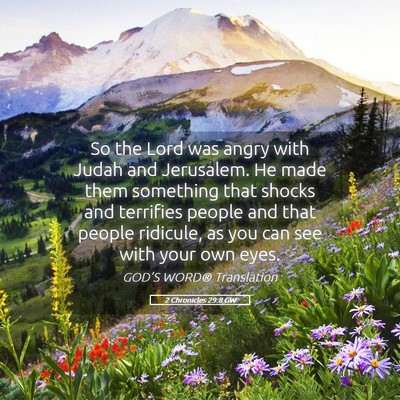 Picture 05 - 2 Chronicles 29:8 GW - So the Lord was angry with Judah and Jerusalem. - Bible Verse Picture