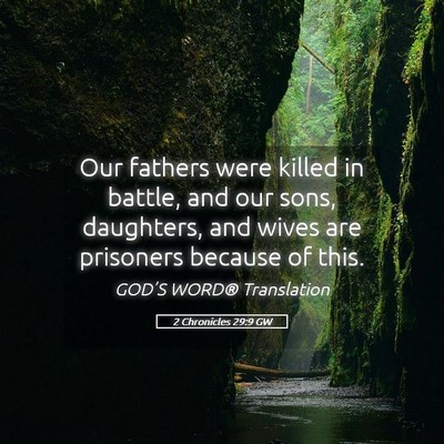 Picture 05 - 2 Chronicles 29:9 GW - Our fathers were killed in battle, and our sons, - Bible Verse Picture
