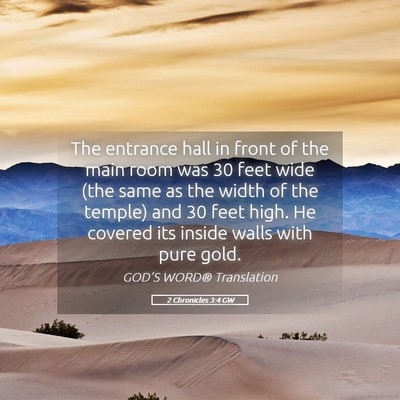Picture 05 - 2 Chronicles 3:4 GW - The entrance hall in front of the main room was - Bible Verse Picture
