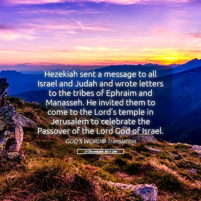 Picture 05 - 2 Chronicles 30:1 GW - Hezekiah sent a message to all Israel and Judah - Bible Verse Picture