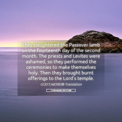 Picture 05 - 2 Chronicles 30:15 GW - They slaughtered the Passover lamb on the - Bible Verse Picture