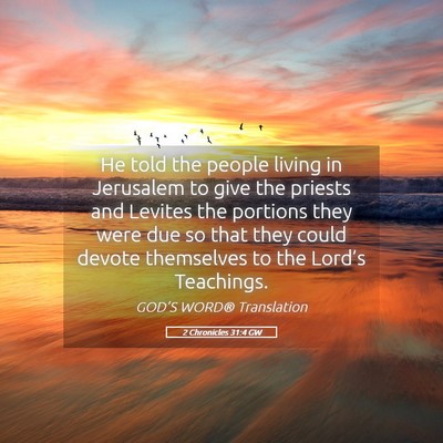 Picture 05 - 2 Chronicles 31:4 GW - He told the people living in Jerusalem to give - Bible Verse Picture