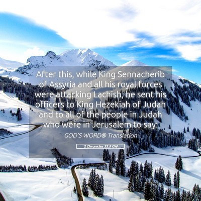 Picture 05 - 2 Chronicles 32:9 GW - After this, while King Sennacherib of Assyria and - Bible Verse Picture