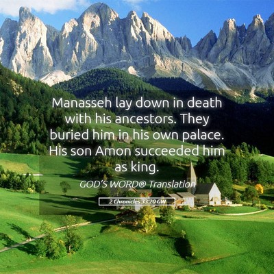 Picture 05 - 2 Chronicles 33:20 GW - Manasseh lay down in death with his ancestors. - Bible Verse Picture