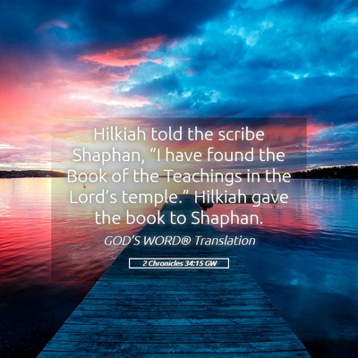 Picture 05 - 2 Chronicles 34:15 GW - Hilkiah told the scribe Shaphan, “I have found - Bible Verse Picture