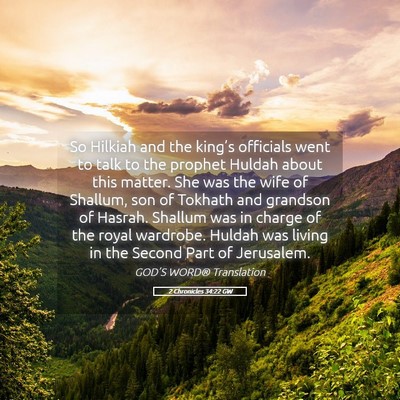Picture 05 - 2 Chronicles 34:22 GW - So Hilkiah and the king’s officials went to - Bible Verse Picture