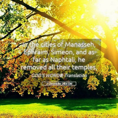 Picture 05 - 2 Chronicles 34:6 GW - In the cities of Manasseh, Ephraim, Simeon, and - Bible Verse Picture