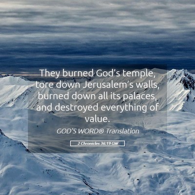 Picture 05 - 2 Chronicles 36:19 GW - They burned God’s temple, tore down - Bible Verse Picture
