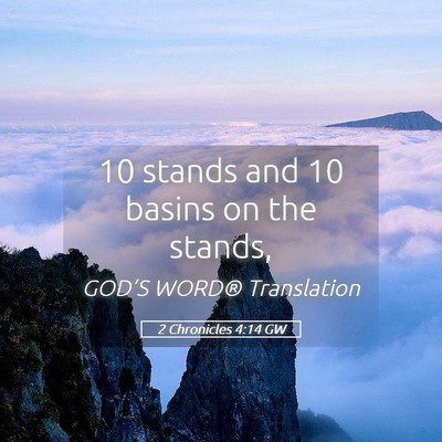 Picture 05 - 2 Chronicles 4:14 GW - 10 stands and 10 basins on the - Bible Verse Picture