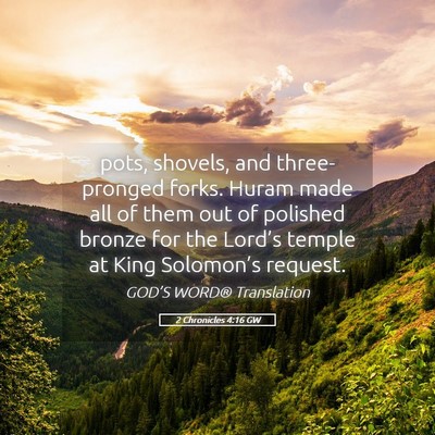 Picture 05 - 2 Chronicles 4:16 GW - pots, shovels, and three-pronged forks. Huram - Bible Verse Picture