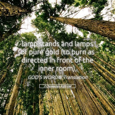 Picture 05 - 2 Chronicles 4:20 GW - lamp stands and lamps of pure gold (to burn as - Bible Verse Picture