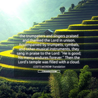 Picture 05 - 2 Chronicles 5:13 GW - the trumpeters and singers praised and thanked - Bible Verse Picture