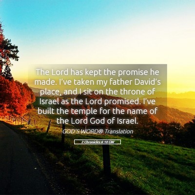 Picture 05 - 2 Chronicles 6:10 GW - The Lord has kept the promise he made. I’ve - Bible Verse Picture