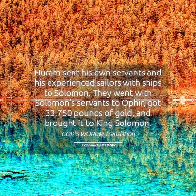 Picture 05 - 2 Chronicles 8:18 GW - Huram sent his own servants and his experienced - Bible Verse Picture
