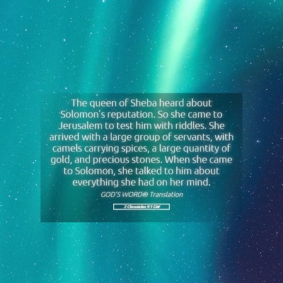 Picture 05 - 2 Chronicles 9:1 GW - The queen of Sheba heard about Solomon’s - Bible Verse Picture