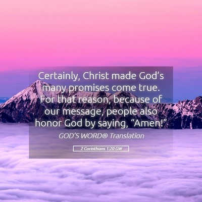 Picture 05 - 2 Corinthians 1:20 GW - Certainly, Christ made God’s many promises come - Bible Verse Picture