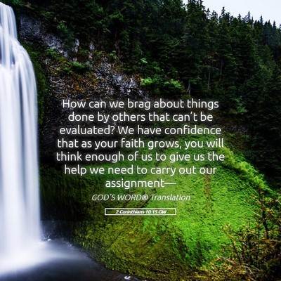 Picture 05 - 2 Corinthians 10:15 GW - How can we brag about things done by others that - Bible Verse Picture