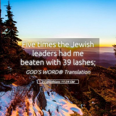 Picture 05 - 2 Corinthians 11:24 GW - Five times the Jewish leaders had me beaten with - Bible Verse Picture