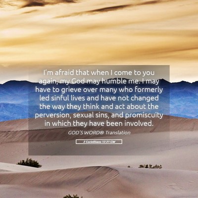 Picture 05 - 2 Corinthians 12:21 GW - I’m afraid that when I come to you again, my - Bible Verse Picture