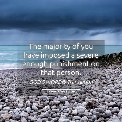 Picture 05 - 2 Corinthians 2:6 GW - The majority of you have imposed a severe enough - Bible Verse Picture