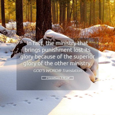 Picture 05 - 2 Corinthians 3:10 GW - In fact, the ministry that brings punishment lost - Bible Verse Picture