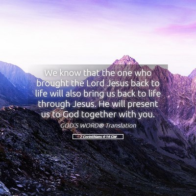 Picture 05 - 2 Corinthians 4:14 GW - We know that the one who brought the Lord Jesus - Bible Verse Picture