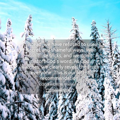 Picture 05 - 2 Corinthians 4:2 GW - Instead, we have refused to use secret and - Bible Verse Picture