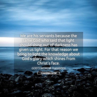 Picture 05 - 2 Corinthians 4:6 GW - We are his servants because the same God who said - Bible Verse Picture