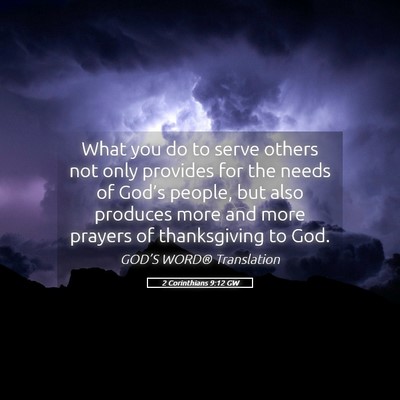 Picture 05 - 2 Corinthians 9:12 GW - What you do to serve others not only provides for - Bible Verse Picture