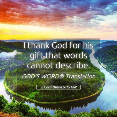 Picture 05 - 2 Corinthians 9:15 GW - I thank God for his gift that words cannot - Bible Verse Picture