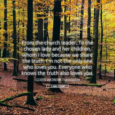 Picture 05 - 2 John 1:1 GW - From the church leader. To the chosen lady and - Bible Verse Picture