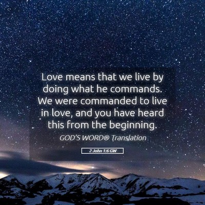 Picture 05 - 2 John 1:6 GW - Love means that we live by doing what he - Bible Verse Picture