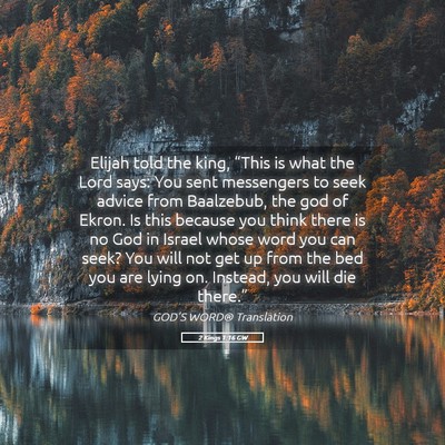 Picture 05 - 2 Kings 1:16 GW - Elijah told the king, “This is what the Lord - Bible Verse Picture