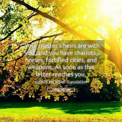 Picture 05 - 2 Kings 10:2 GW - “Your master’s heirs are with you, and you - Bible Verse Picture
