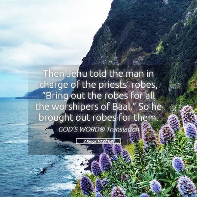 Picture 05 - 2 Kings 10:22 GW - Then Jehu told the man in charge of the - Bible Verse Picture