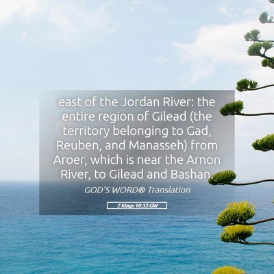 Picture 05 - 2 Kings 10:33 GW - east of the Jordan River: the entire region of - Bible Verse Picture