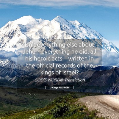 Picture 05 - 2 Kings 10:34 GW - Isn’t everything else about Jehu—everything - Bible Verse Picture