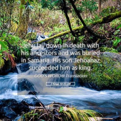 Picture 05 - 2 Kings 10:35 GW - Jehu lay down in death with his ancestors and was - Bible Verse Picture