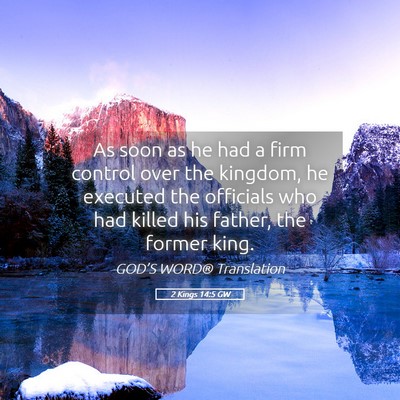 Picture 05 - 2 Kings 14:5 GW - As soon as he had a firm control over the - Bible Verse Picture