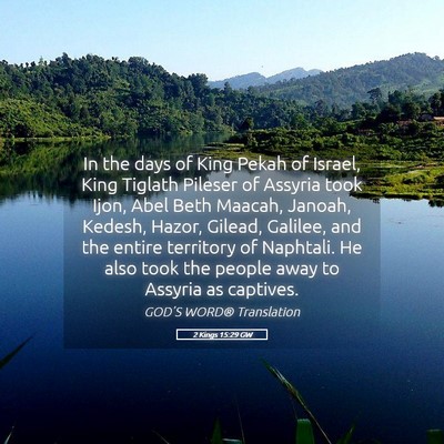 Picture 05 - 2 Kings 15:29 GW - In the days of King Pekah of Israel, King Tiglath - Bible Verse Picture