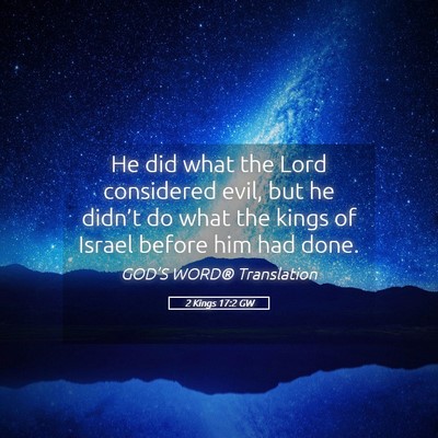 Picture 05 - 2 Kings 17:2 GW - He did what the Lord considered evil, but he - Bible Verse Picture