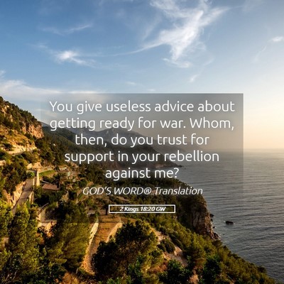 Picture 05 - 2 Kings 18:20 GW - You give useless advice about getting ready for - Bible Verse Picture
