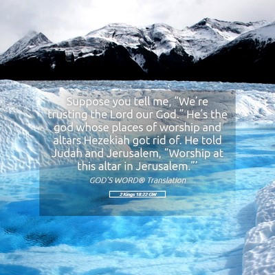Picture 05 - 2 Kings 18:22 GW - Suppose you tell me, “We’re trusting the Lord - Bible Verse Picture